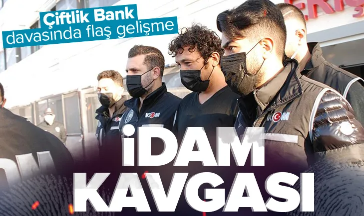 Çiftlik Bank davasında idam kavgası