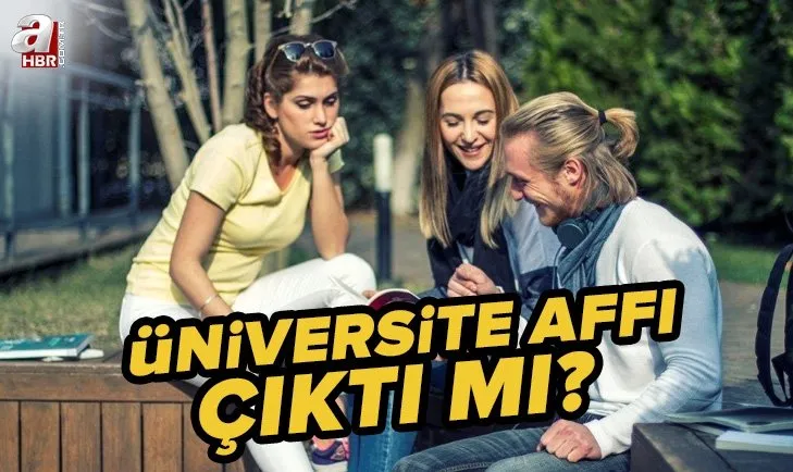 Üniversite affı çıktı mı? 2022 yükseköğrenim öğrenci affı ne zaman yürürlüğe girecek? Öğrenci affı kimleri kapsıyor?