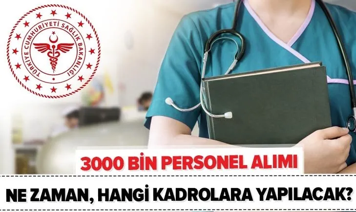 Sağlık Bakanlığı 3000 personel alımı hangi kadrolara yapılacak? İstanbul’da yeni açılan hastanelere alımlar ne zaman?