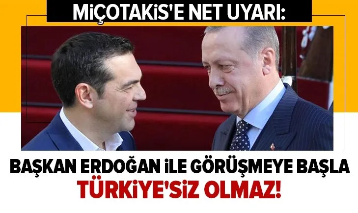Aleksiz Çipras Miçotakis'i uyardı: Türkiye'siz olmaz Başkan Erdoğan ile görüşmeye başla