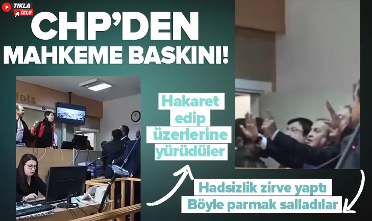 CHP’den mahkeme heyetine büyük saygısızlık!