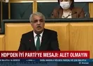 HDPden İyi Partiye çağrı