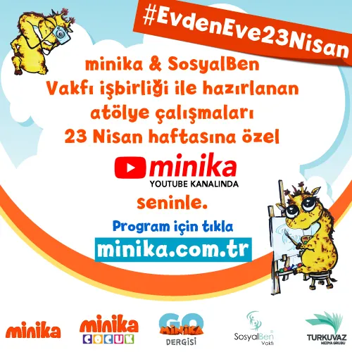 Minika ve SosyalBen Vakfı #evdeneve23nisan'ı kutlayacak! Bu 23 Nisan'da kalpten kalbe coşku, evden eve bayram var