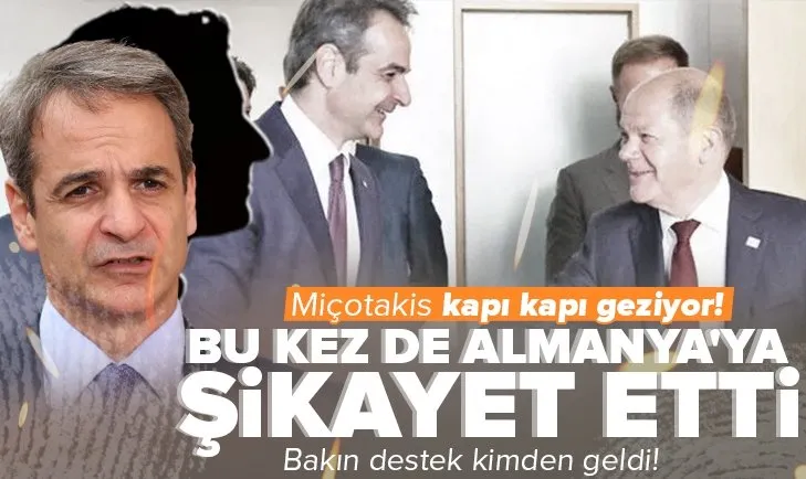 Yunanistan Başbakanı Miçotakis kapı kapı geziyor! Bu kez de Türkiye’yi Almanya’ya şikayet etti! Bakın destek kimden geldi