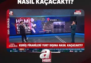 KURİŞ FİRARİLERİ NASIL KAÇACAKTI?