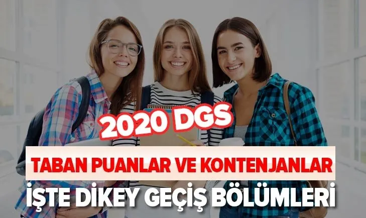 2020 DGS taban tavan puanları ve boş kontenjanlar: ÖSYM DGS üniversite dikey geçiş bölümleri listesi!