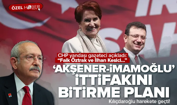 Bay Kemal’in ’Akşener-İmamoğlu’nu bitirme planı