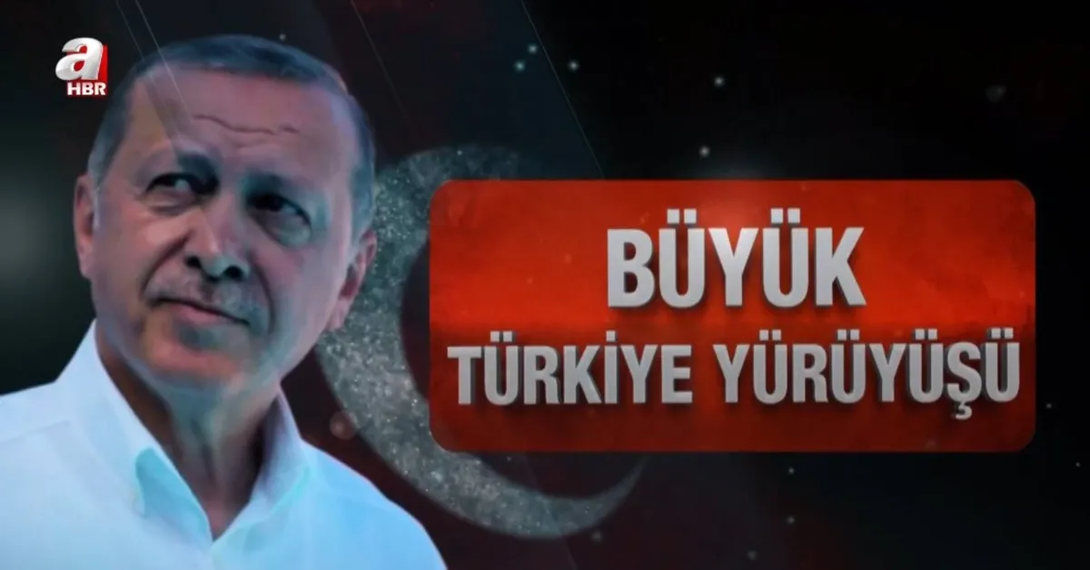“Büyük Türkiye Yürüyüşü” belgeseli A Haber’de