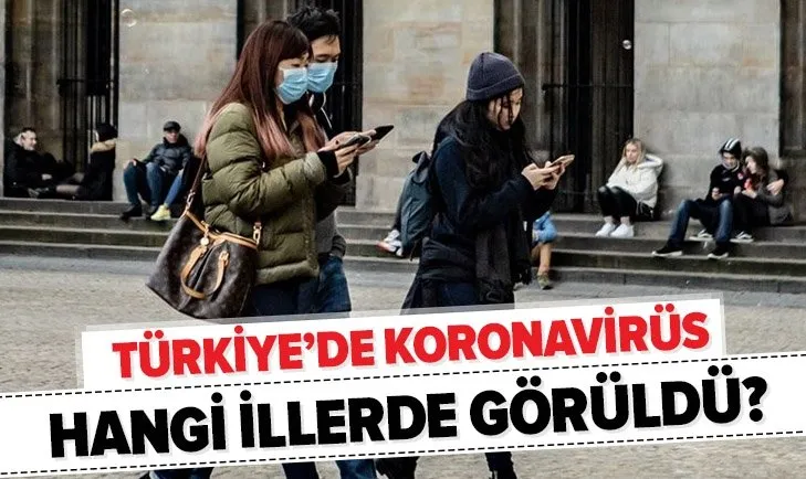 Türkiye'de koronavirüs hangi illerde görüldü? Corona virüsü kaç kişiye bulaştı? Sağlık Bakanı açıkladı