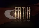 Fatih Keşfe Giden Yol belgeseli