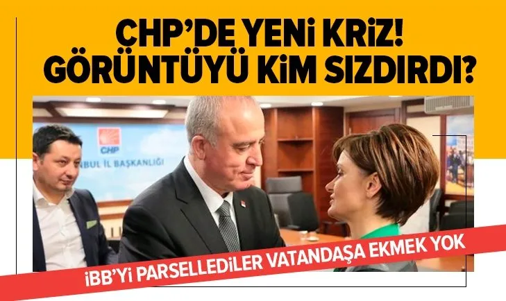 CHP'de kadrolaşma itirafı krizi! Görüntüyü kim sızdırdı araştırması