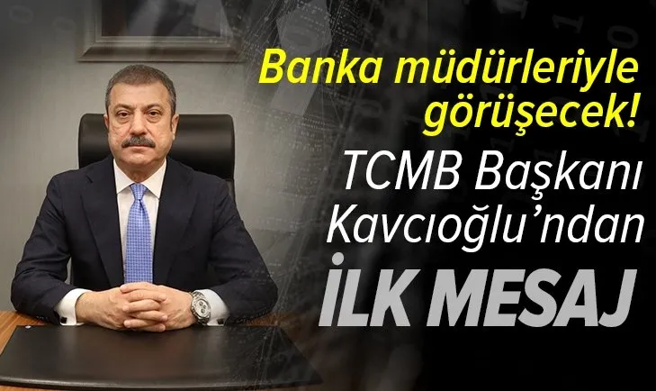 Son dakika: Merkez Bankası’nın yeni başkanı Kavcıoğlu’ndan ilk açıklama