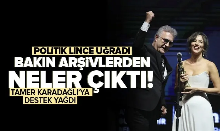 Politik lince uğrayan Tamer Karadağlı’ya destek yağdı! Arşivlerden bakın neler çıktı