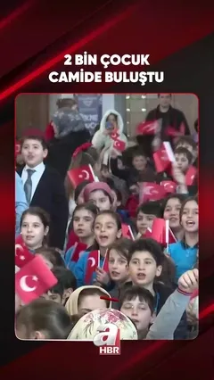 2 BİN ÇOCUK CAMİDE BULUŞTU