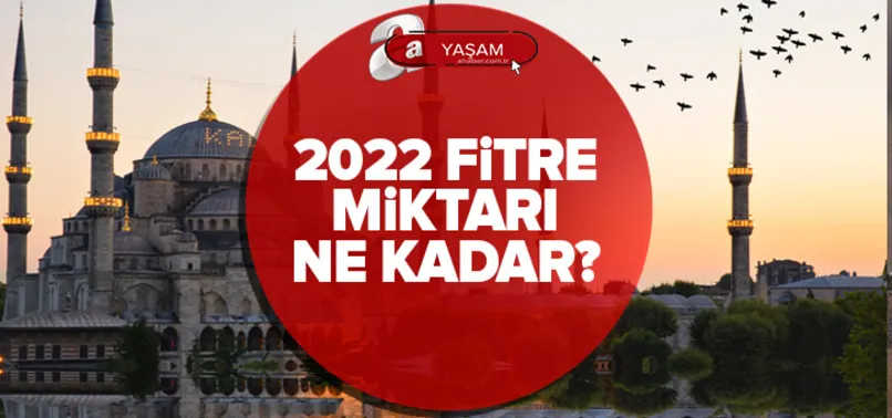 Fitre ne kadar? 2022 fitre miktarı ne kadar, kaç TL oldu? Ramazan'da oruç tutamayanlar kaç para verecek?