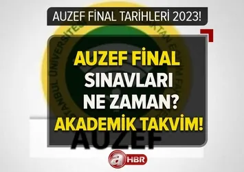 AUZEF FİNAL TARİHLERİ 2023! AUZEF final sınavı ne zaman, online mı, yüz yüze mi? İstanbul Üniversitesi Akademik Takvim...