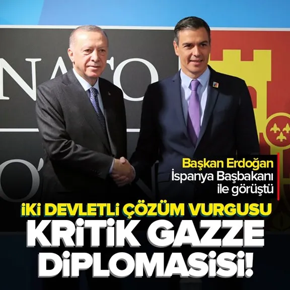 Başkan Erdoğan’dan kritik Gazze diplomasisi! İspanya Başbakanı Pedro Sanchez ile görüştü