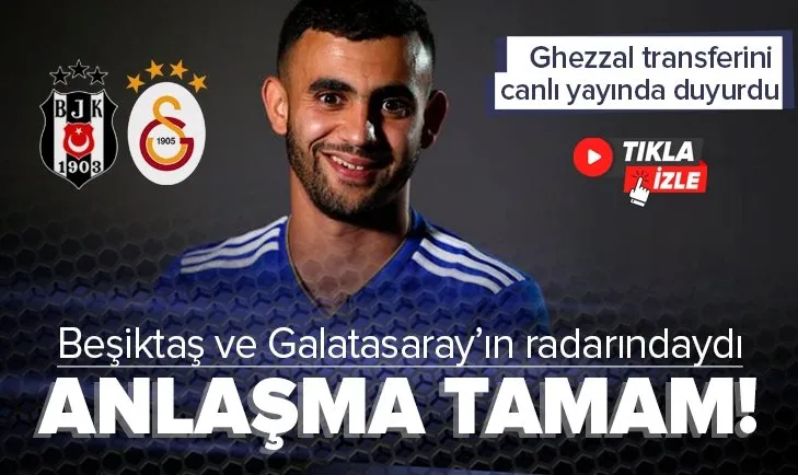 Transferi canlı yayında duyurdu! Beşiktaş ve Galatasaray’ın radarında olan Rachid Ghezzal ile 3+1 yıllık anlaşma sağladı