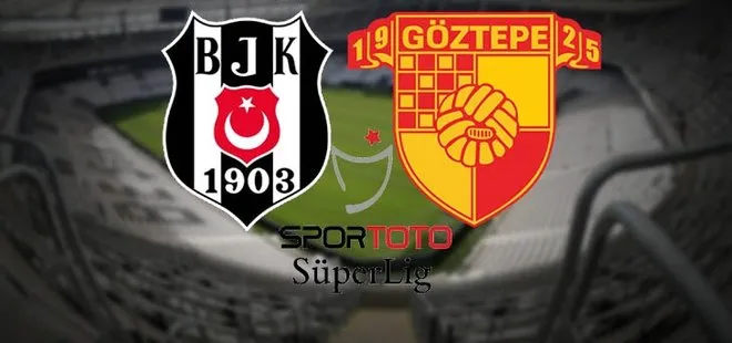 Beşiktaş Göztepe maçı ne zaman saat kaçta hangi kanalda? BJK Göztepe maçı bilet fiyatları ne kadar?