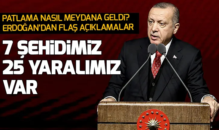 Başkan Erdoğan: 7 şehidimiz var