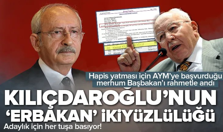 Kılıçdaroğlu’nun ’Erbakan’ ikiyüzlülüğü! Hapis yatması için AYM’ye başvurduğu merhum Başbakan’ı rahmetle andı