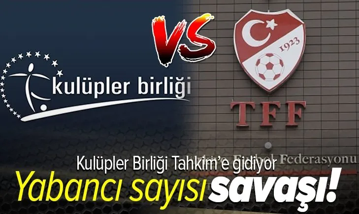 Son dakika: Kulüpler Birliği'nden yabancı sayısı açıklaması!