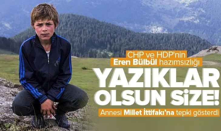 Millet İttifakı’nda Eren Bülbül hazımsızlığı! Annesi tepki gösterdi