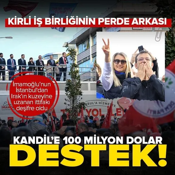 Ekrem İmamoğlu’nun İstanbul’dan Irak’ın kuzeyine uzanan kirli ittifakı deşifre oldu! Kandil’e 100 milyon dolar destek...