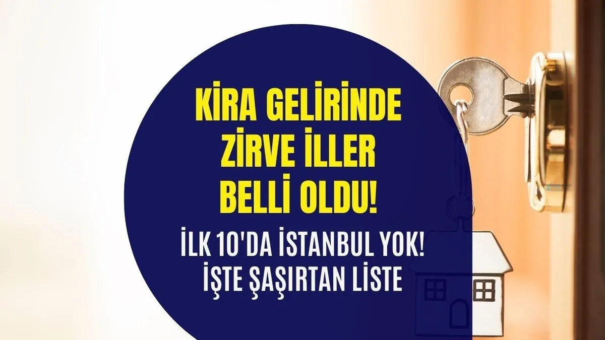 Kira getirisi en yüksek iller açıklandı: İlk 10'da İstanbul yok! İşte 2025'in en kazançlı şehirleri