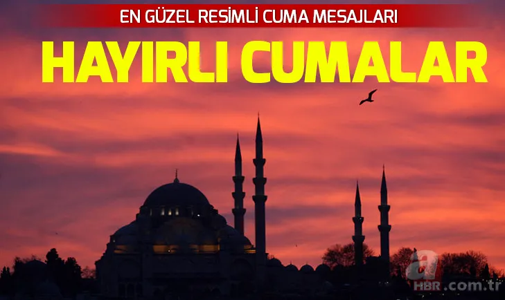 Cuma mesajları ile sevdiklerinizi unutmayın! En güzel en yeni hiç görülmemiş resimli Cuma mesajları 2019! 1