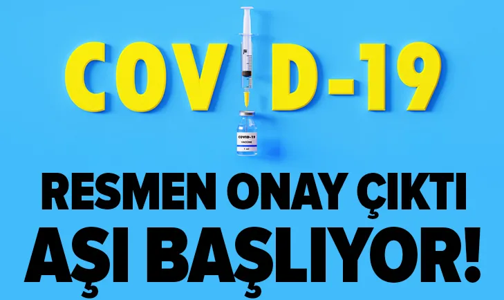 Resmen onay çıktı! Corona aşısı başlıyor!