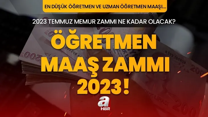 En düşük öğretmen maaşı ne kadar oldu? 2023 Temmuz memur zammı ile öğretmen maaşları... Uzman, ücretli öğretmen, başöğretmen...