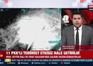 11 PKK’lı etkisiz hale getirildi