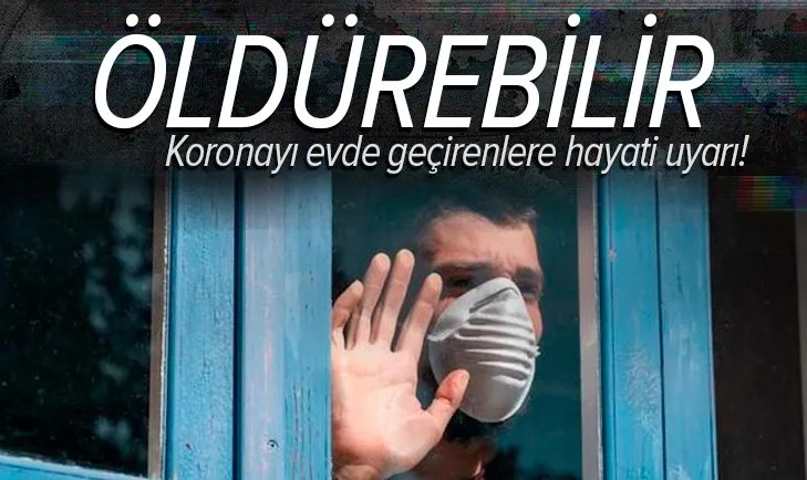 Bilim Kurulu Üyesi Prof. Dr. Mustafa Necmi İlhan'dan koronavirüsü evde geçirenlere hayati uyarı: Öldürebilir