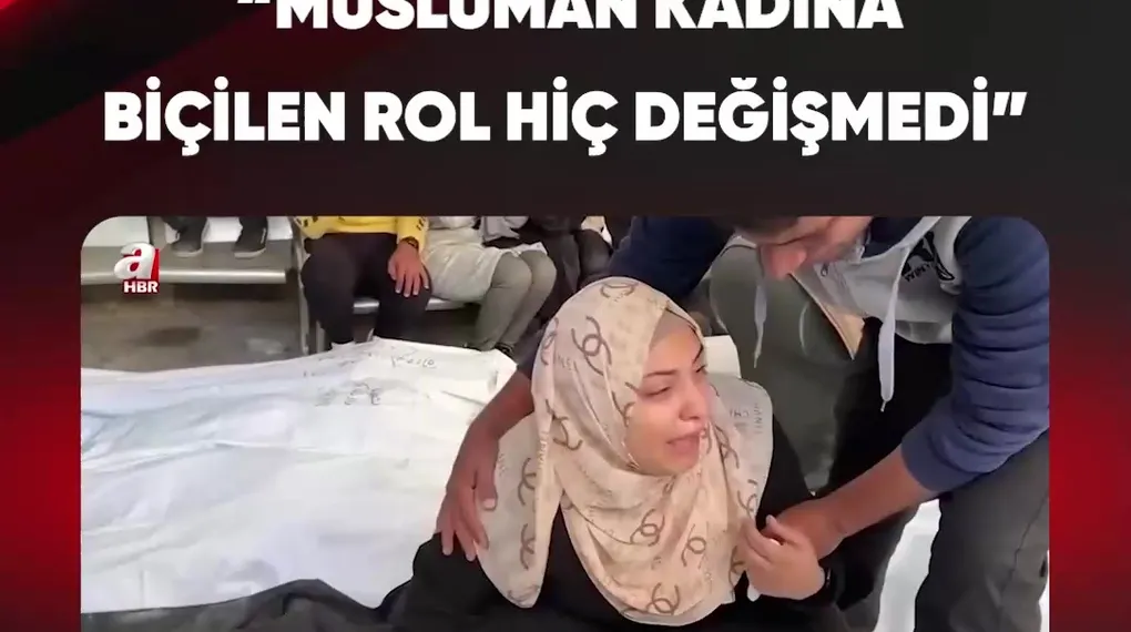 "MÜSLÜMAN KADINA BİÇİLEN ROL HİÇ DEĞİŞMEDİ"