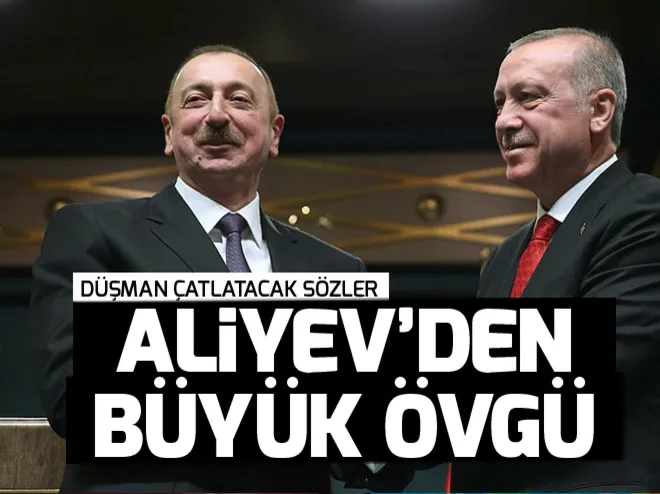 Azerbaycan Cumhurbaşkanı İlham Aliyevden Türkiyeye büyük övgü