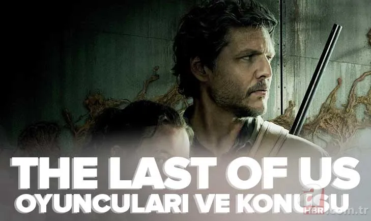 The Last of Us 2. bölüm ne zaman? Kaç bölüm? Türkiye'de nerede yayınlanıyor? Hangi Platformda? Ücretli mi? The Last of Us dizi konusu ve oyuncuları 1
