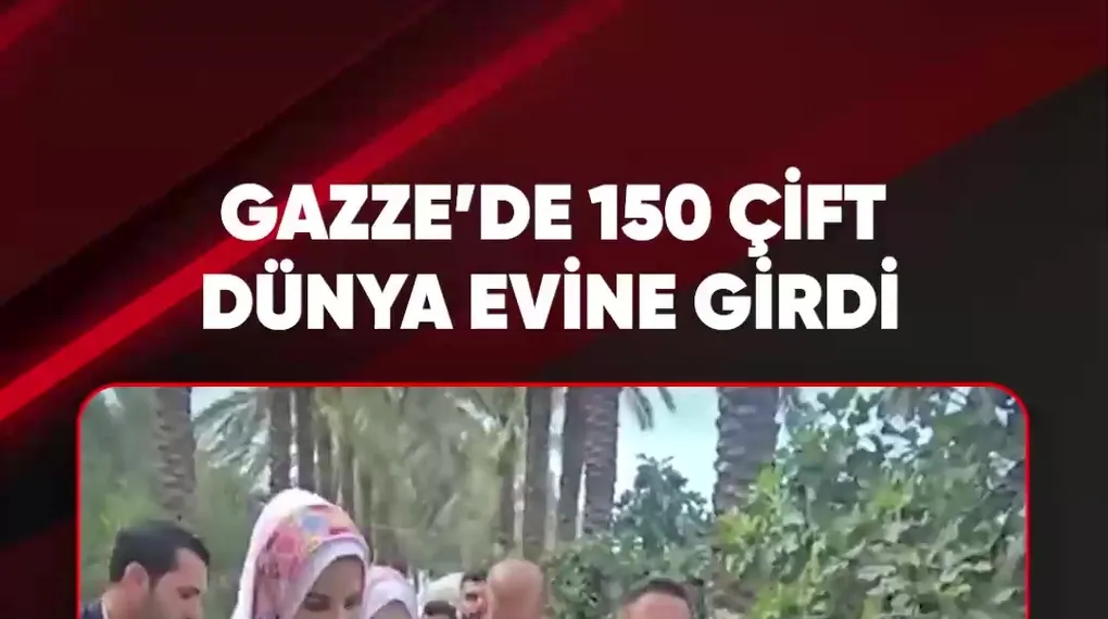GAZZE'DE 150 ÇİFT DÜNYA EVİNE GİRDİ