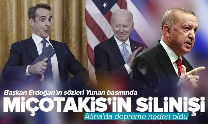 Başkan Erdoğan’ın sözleri Yunanistan’da depreme neden oldu: Miçotakis’in silinişi