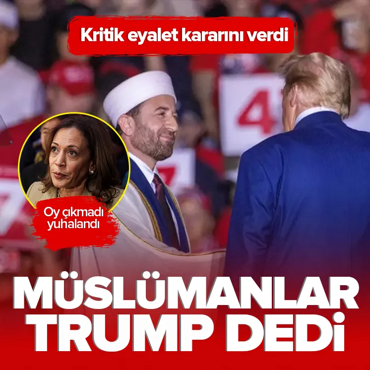 Kritik eyalette Müslümanlar Trump dedi