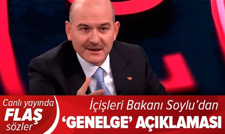 İçişleri Bakanı Soylu'dan canlı yayında genelge açıklaması: Anayasa'ya aykırı değil