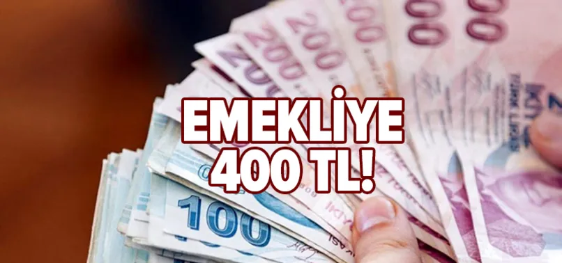 Seyyanen zam yolda: Emekliye 400 TL!