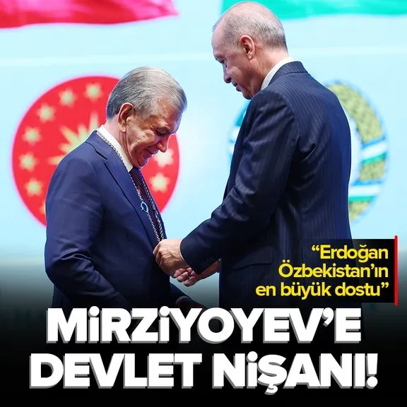 Mirziyoyev’e Devlet Nişanı! Başkan Erdoğan ile Özbekistan Cumhurbaşkanı’ndan önemli açıklamalar