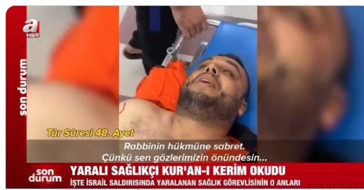 İsrail saldırısında yaralanan sağlık görevlisi Kur'an-ı Kerim okudu