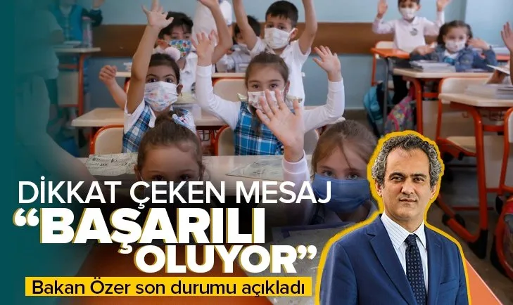 Milli Eğitim Bakanı Mahmut Özer duyurdu! Yüz yüze eğitimde sevindiren gelişme