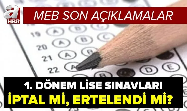 MEB son açıklamalar: Lise sınavları iptal mi, ertelendi mi? 2021 1. dönem sınavları ne zaman yapılacak?