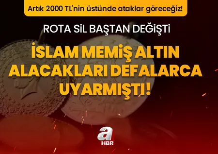 İslam Memiş altın alacakları defalarca uyarmıştı! Rota sil baştan değişti; Artık 2000 TL'nin üstünde ataklar göreceğiz!
