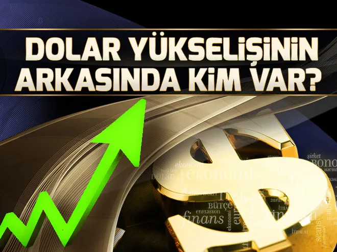 Dolar yükselişinin arkasında kim var? Dolar’daki anormal artışla hedeflenen şey ne?