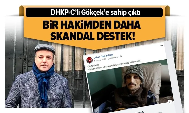 Karşıyaka Hakimi Ayşe Sarısu Pehlivan’ın ardından İzmir Hakimi Orhan Gazi Ertekin’in de DHKP-C’li Gökçek’e skandal destek