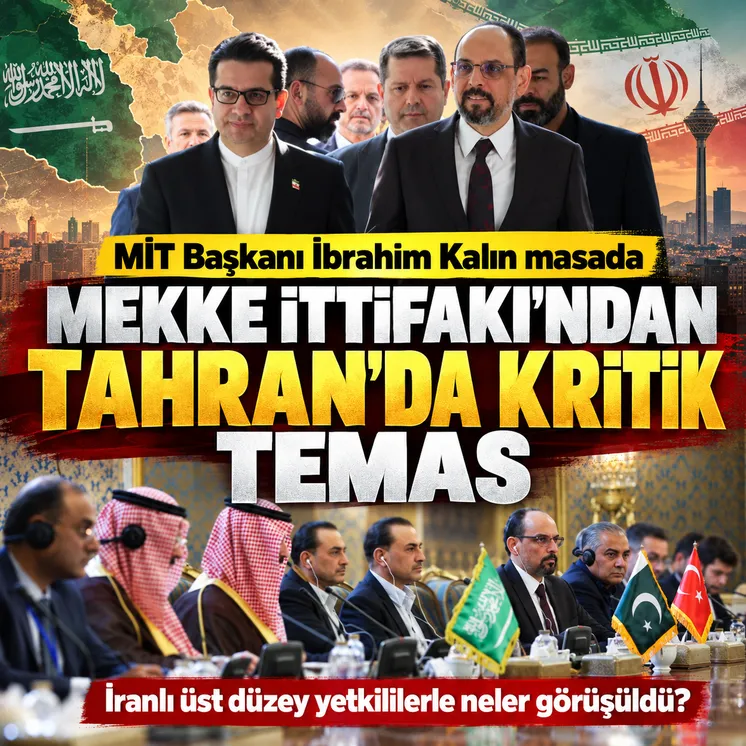Mekke İttifakından Tahranda kritik temas!